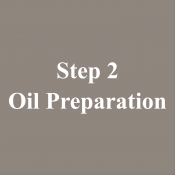 Step 2 Oil preparation